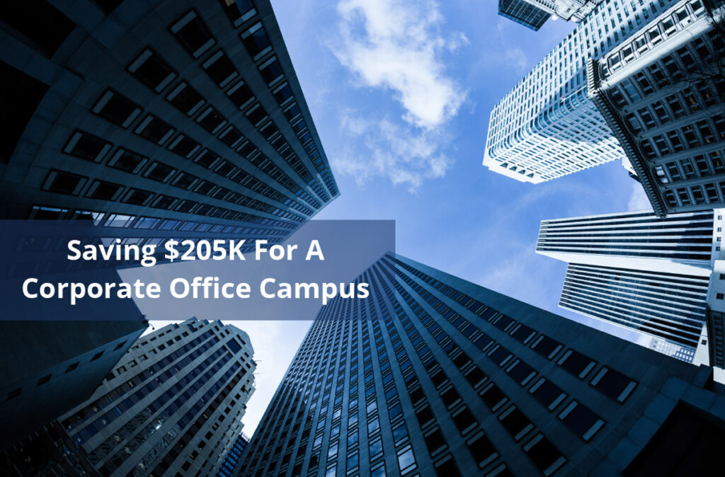 Corporate Office Campus Saves $204,000